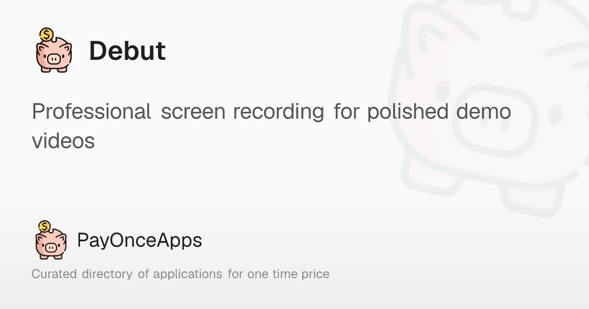 Debut: Professional screen recording for polished demo videos – PayOnceApps
